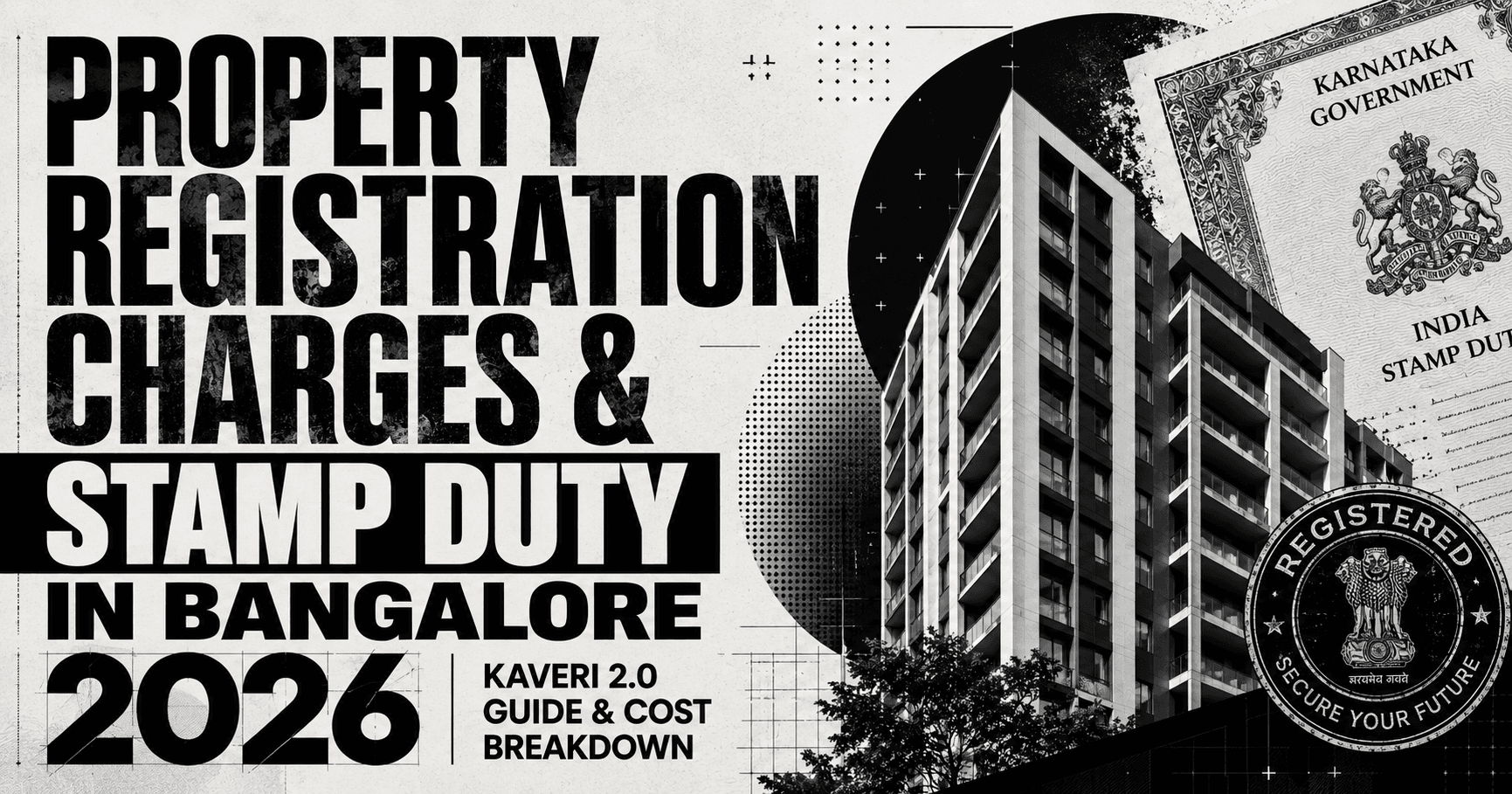 Property Registration Charges & Stamp Duty in Bangalore 2026 — Kaveri 2.0 Guide & Cost Breakdown