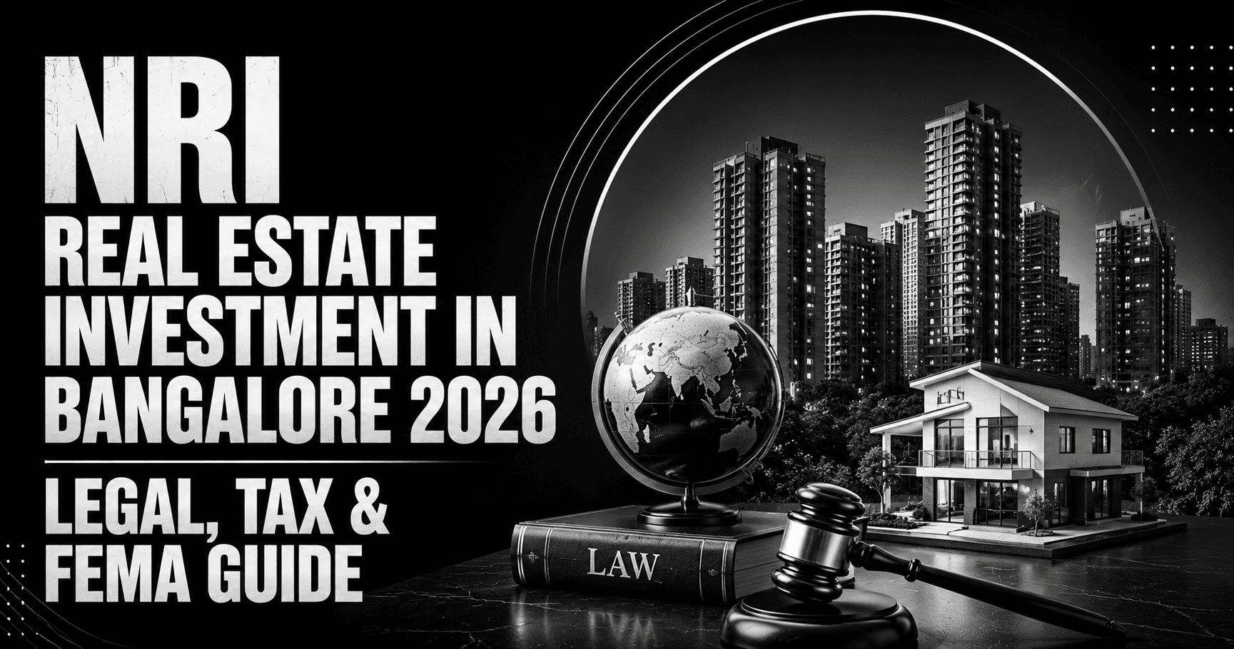 NRI Real Estate Investment in Bangalore 2026 — Legal, Tax & FEMA Guide
