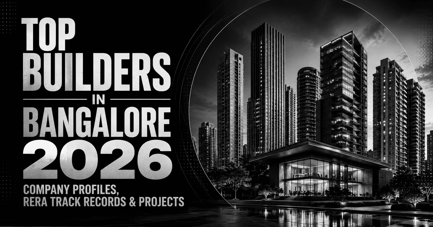 Top Builders in Bangalore 2026 — Company Profiles, RERA Track Records & Projects