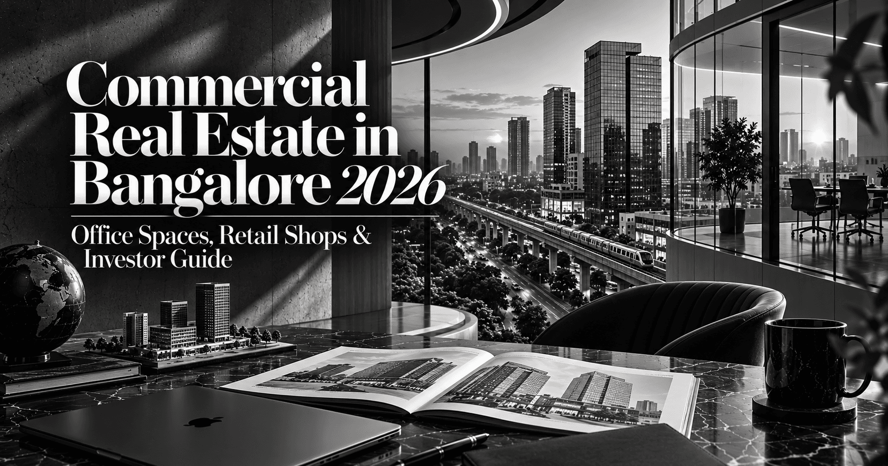 Commercial Real Estate in Bangalore 2026 — Office Spaces, Retail Shops & Investor Guide