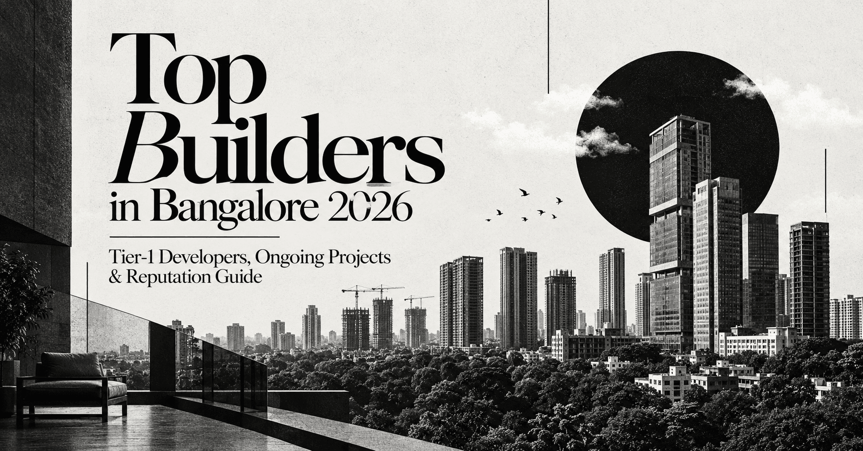 Top Builders in Bangalore 2026 — Tier-1 Developers, Ongoing Projects & Reputation Guide